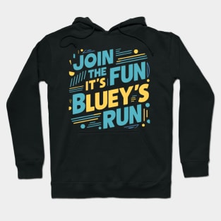 Join the fun, it's Bluey's run Hoodie